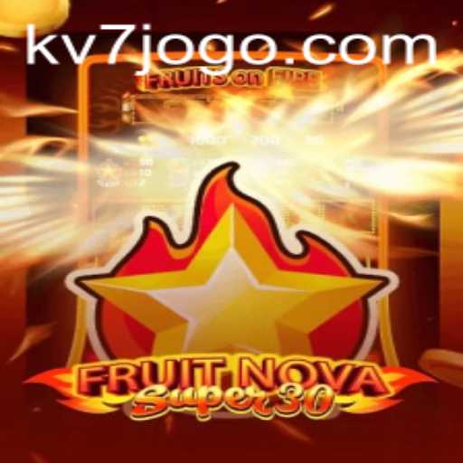 Descubra o Empolgante Jogo FruitrNovaSupe30 da KV7.bet