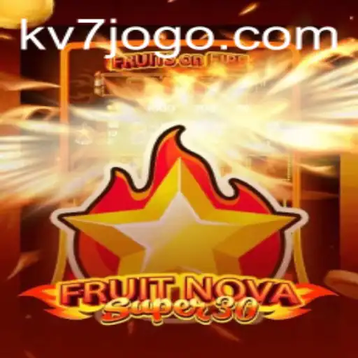 Descubra o Empolgante Jogo FruitrNovaSupe30 da KV7.bet