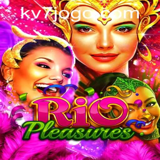 Explorando RioPleasures: O Fascinante Mundo do Novo Jogo KV7.bet